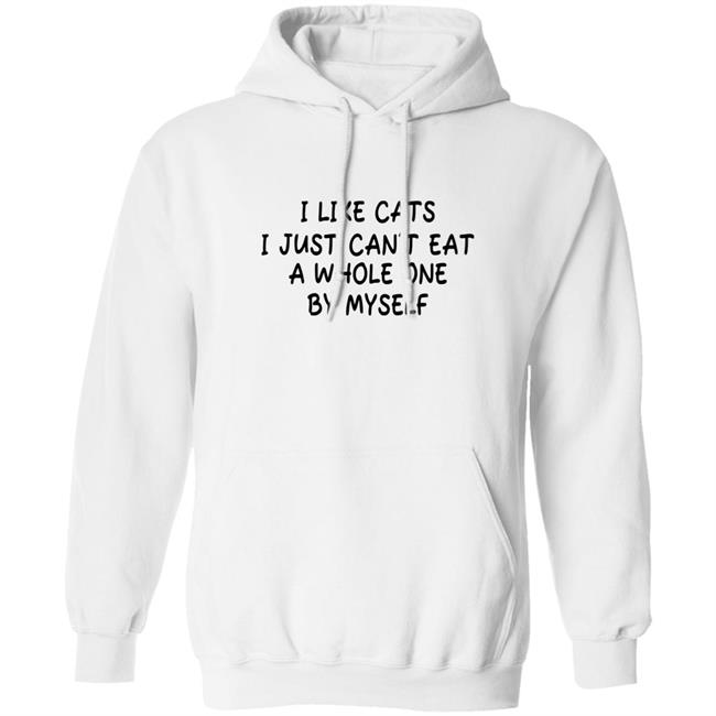 Shirts With Threatening Auras I Like Cats I Just Can't Eat A Whole One By Myself Shirt
