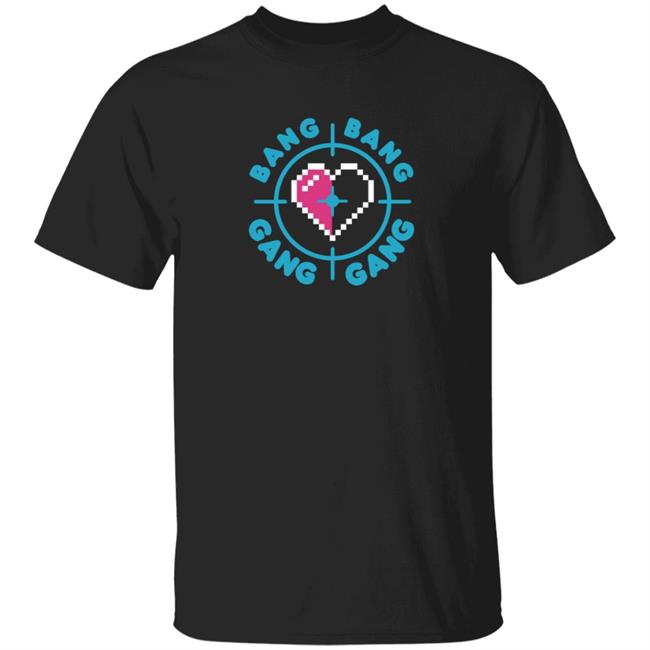 Bang Bang Gang Gang T Shirt