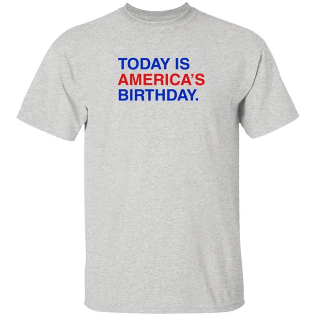 Obvious Shirts Today Is America's Birthday T Shirt