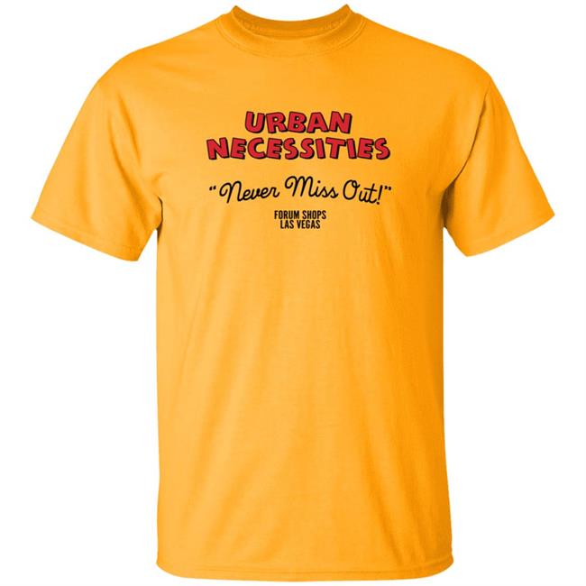 Urban Necessities Forum Shops Never Miss Out Gold T Shirt Un Merch