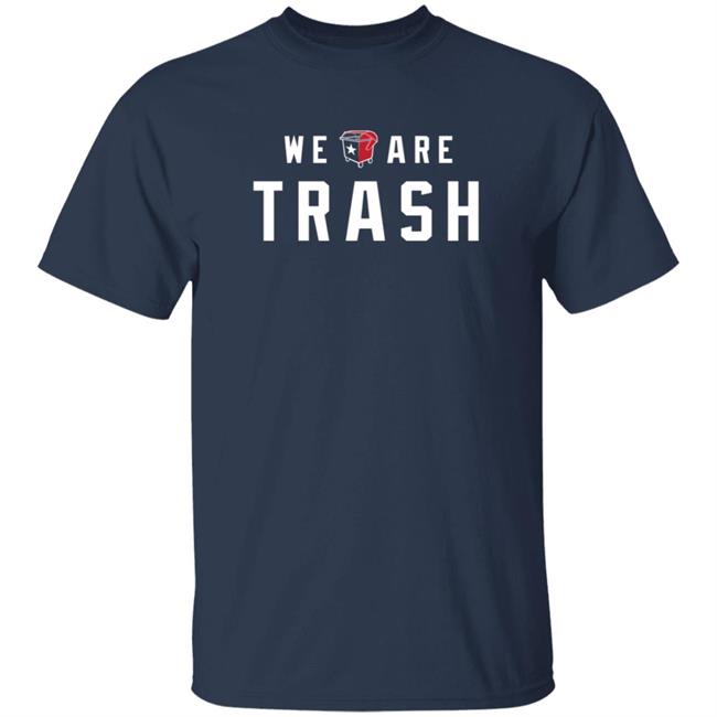 We Are Trash T Shirt We Run Game RunningGame Clothing