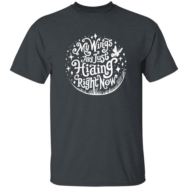 Jessii Vee Merch Wings T Shirt My Wings Are Just Hiding Right Now