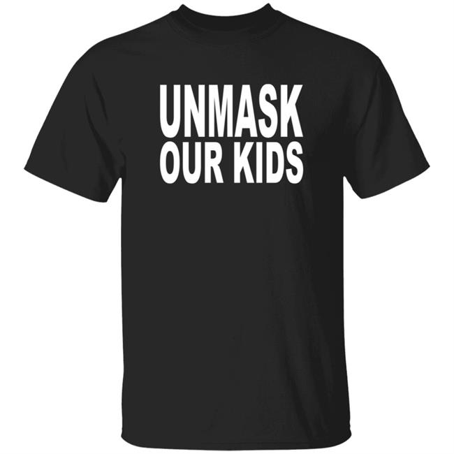 Unmask Our Kids Shirt