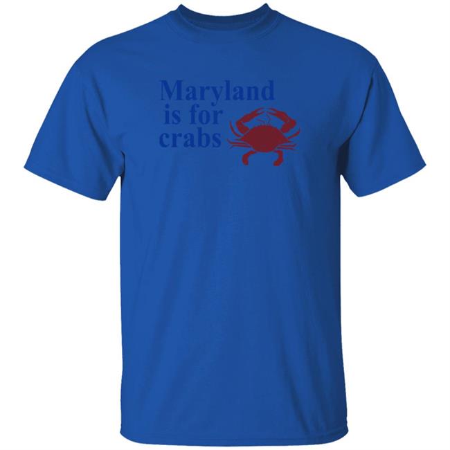 Maryland Is For Crabs T Shirt