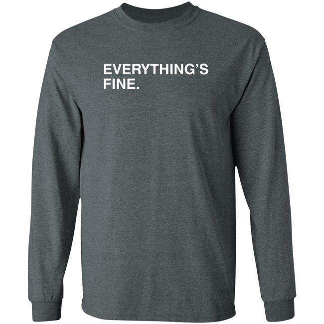 Everything's Fine Shirt Obvious Shirts Everything's Fine Shirt Obvious Shirts