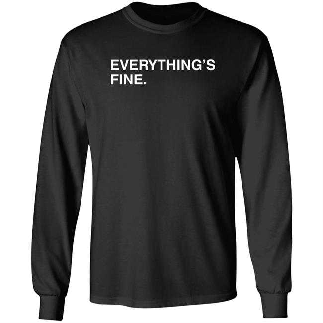Everything's Fine Shirt Obvious Shirts Everything's Fine Shirt Obvious Shirts