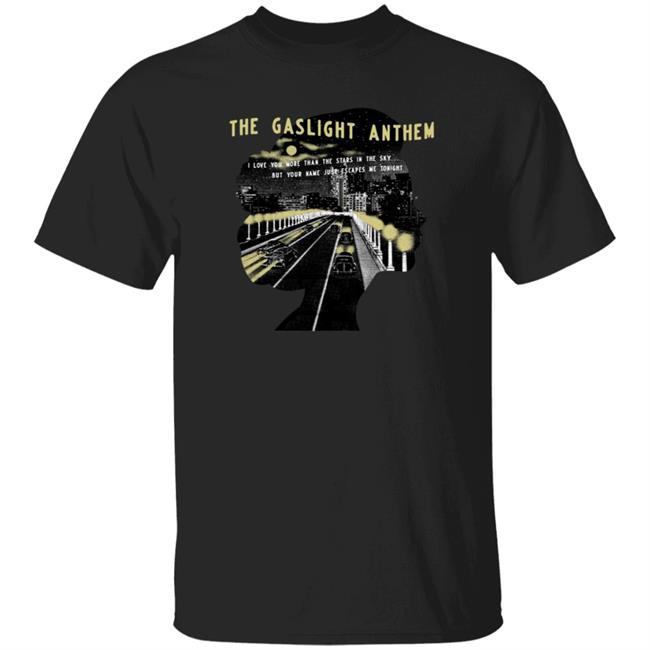 Gaslight Anthem Merch The Gaslight Anthem T Shirt I Love You More Than The Stars In The Sky