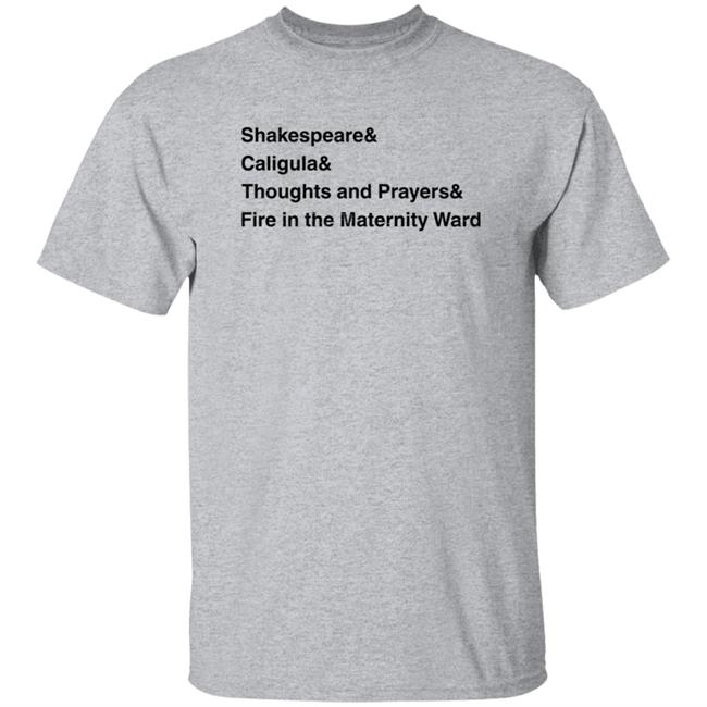 Hang - Anthony Jeselnik Merch Shakespeare& Caligula& Grey Tee Shirt Thoughts And Prayers& Fire In The Maternity Ward