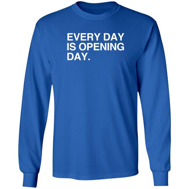 Obvious Shirts Every Day Is Opening Day T Shirt Elizion Duc - Obvious Shirts Every Day Is Opening Day T Shirt Elizion