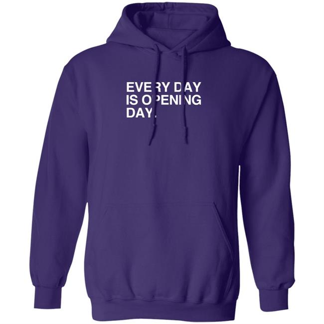 Obvious Shirts Every Day Is Opening Day T Shirt Elizion Duc - Obvious Shirts Every Day Is Opening Day T Shirt Elizion