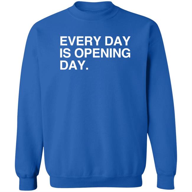 Obvious Shirts Every Day Is Opening Day T Shirt Elizion Duc - Obvious Shirts Every Day Is Opening Day T Shirt Elizion