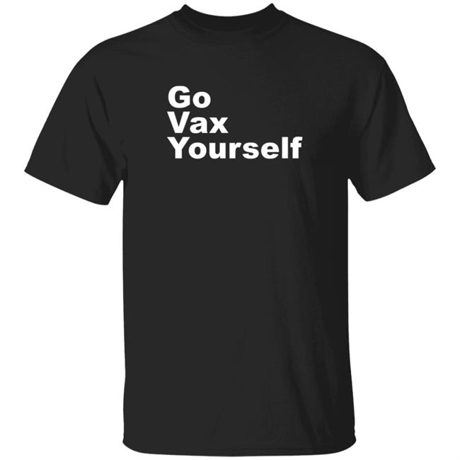 Loan - Go Vax Yourself T Shirt Steve Irvin