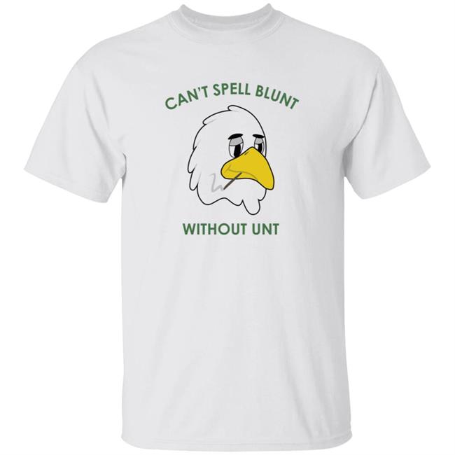 Loan - Can't Spell Blunt Without Unt Shirt