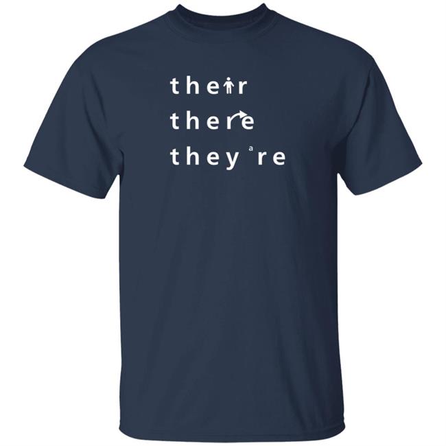 Their There They're T Shirt Their There They're T Shirt