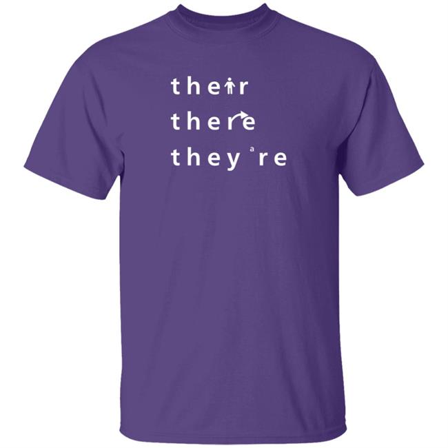 Their There They're T Shirt Their There They're T Shirt