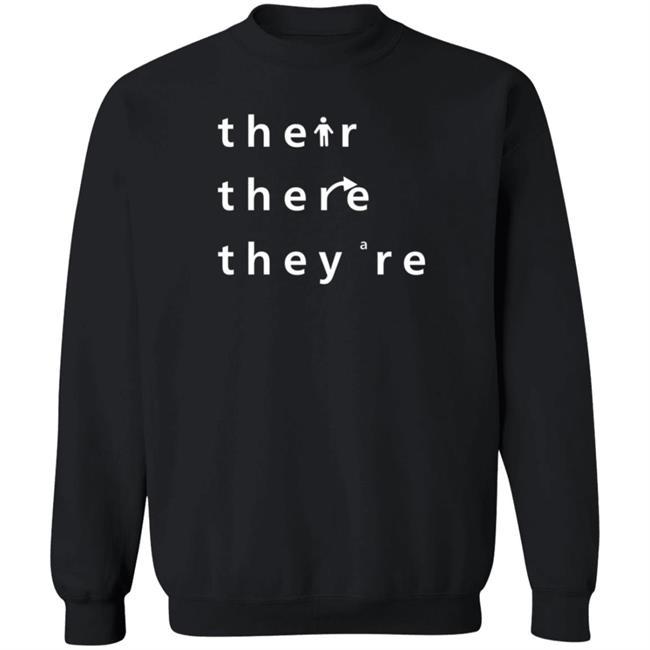 Their There They're T Shirt Their There They're T Shirt