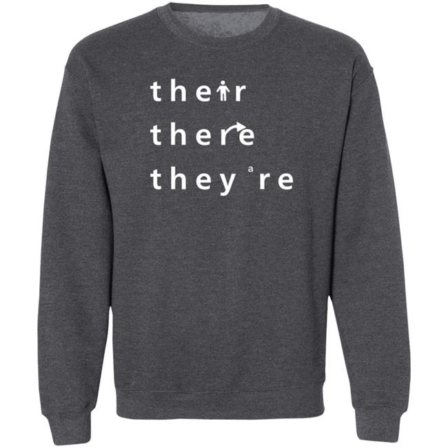 Their There They're T Shirt Their There They're T Shirt