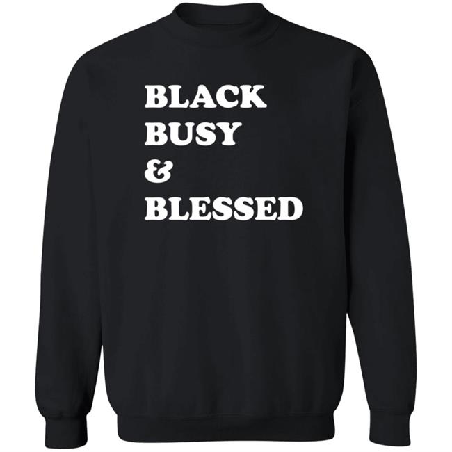 Black Busy And Blessed Shirt Brats Alter Ego Black Busy And Blessed Shirt Brats Alter Ego