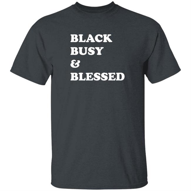 Black Busy And Blessed Shirt Brats Alter Ego Black Busy And Blessed Shirt Brats Alter Ego