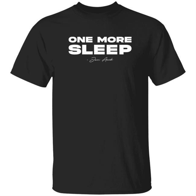 One More Sleep Jon Anik T Shirt Ufc_Obsessed