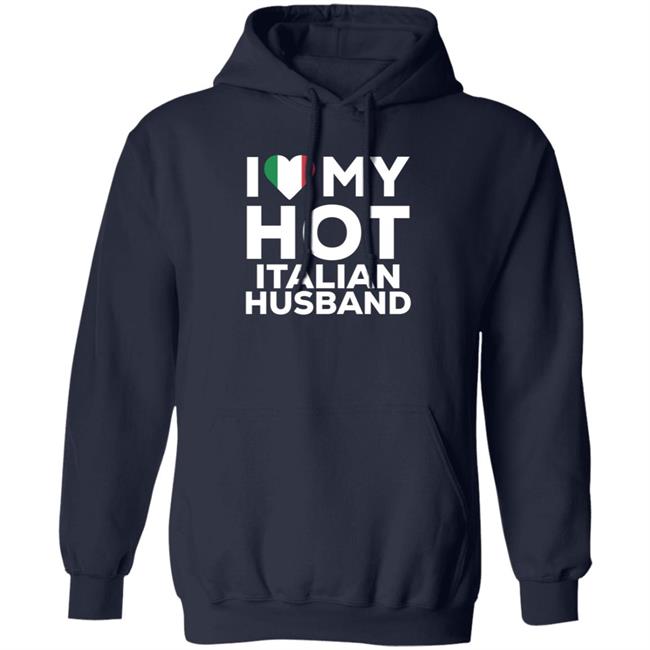 I Love My Hot Italian Husband Shirt I Love My Hot Italian Husband Shirt