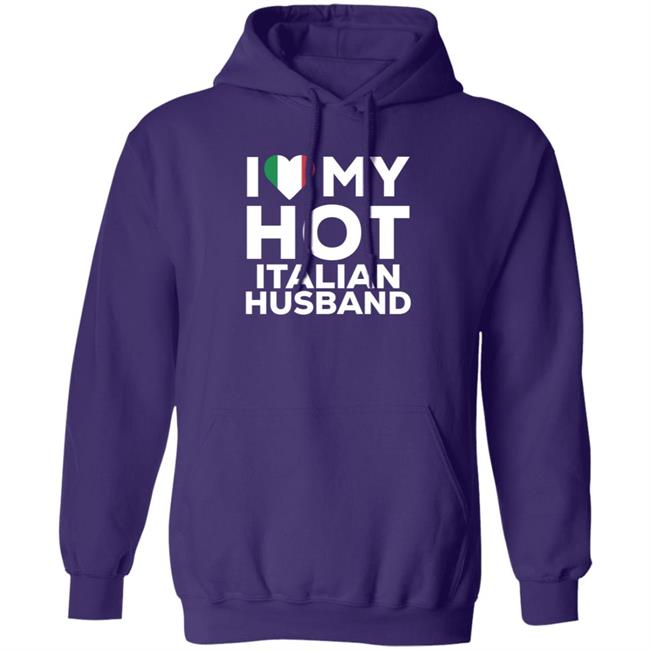 I Love My Hot Italian Husband Shirt I Love My Hot Italian Husband Shirt