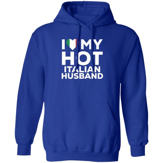 I Love My Hot Italian Husband Shirt I Love My Hot Italian Husband Shirt