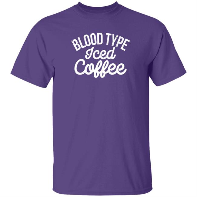 The White Man's English Blood Type Iced Coffee T Shirt The White Man's English Blood Type Iced Coffee T Shirt
