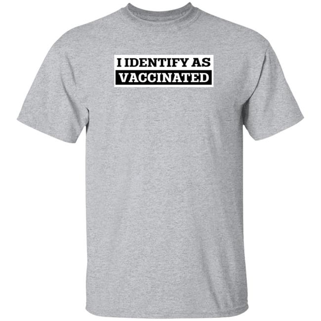 Babylon Bee Store I Identify As Vaccinated T Shirt PatriotTakes