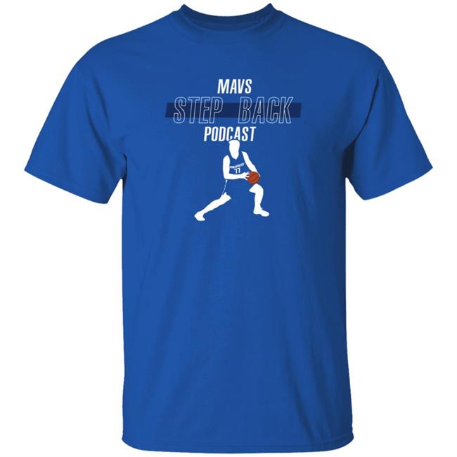 Mavs Step Back Podcast Shirt Luka Doncic Mavs Step Back Podcast Shirt Luka Doncic