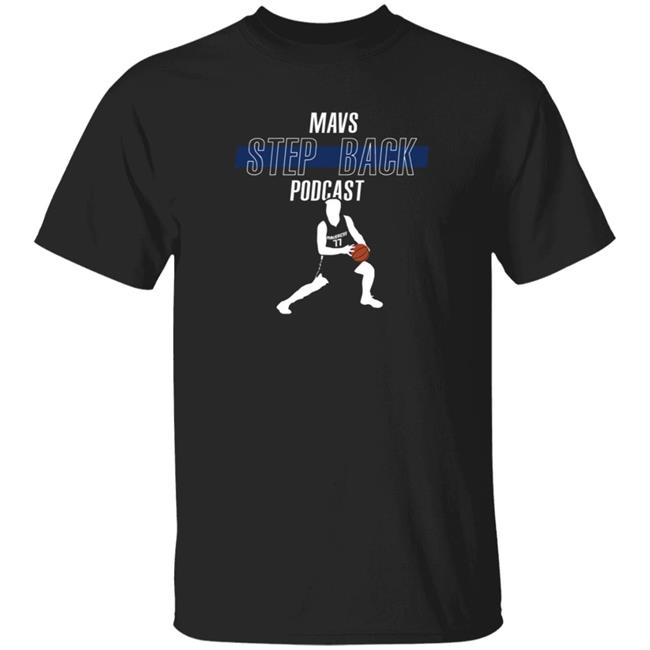 Mavs Step Back Podcast Shirt Luka Doncic Mavs Step Back Podcast Shirt Luka Doncic