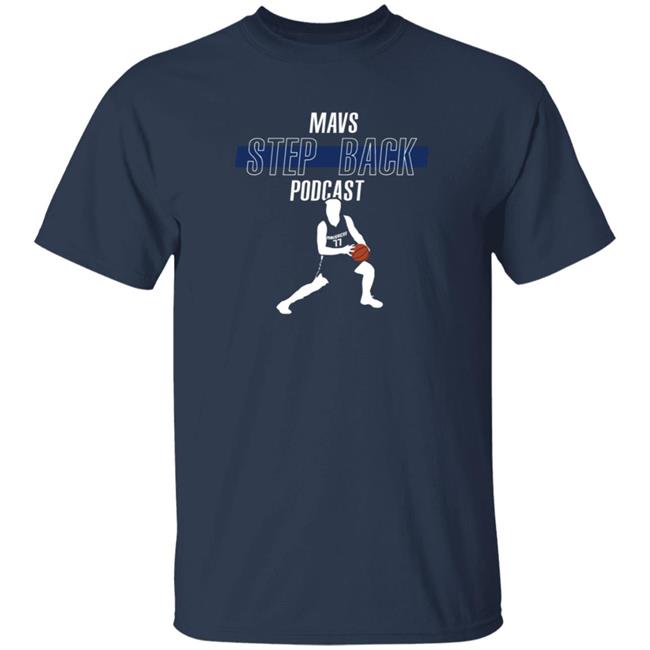 Mavs Step Back Podcast Shirt Luka Doncic Mavs Step Back Podcast Shirt Luka Doncic