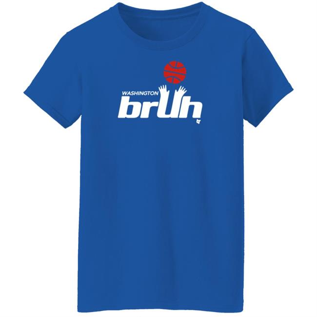 BreakingT Washington Bruh Shirt BreakingT Washington Bruh Shirt