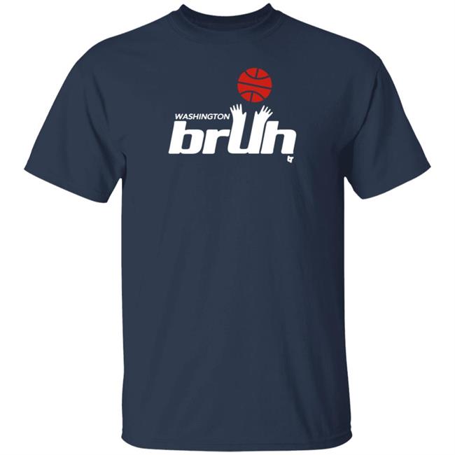 BreakingT Washington Bruh Shirt BreakingT Washington Bruh Shirt