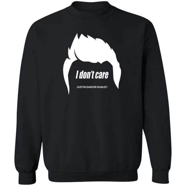 Justin Danger Nunley Merch Justindangernunley Hair I Don't Care T Shirt Justin Danger Nunley Merch Justindangernunley Hair I Don't Care T Shirt