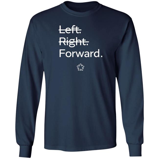 Forward Party Merch Left Right Forward Shirt Andrew Yang Forward Party Merch Left Right Forward Shirt Andrew Yang
