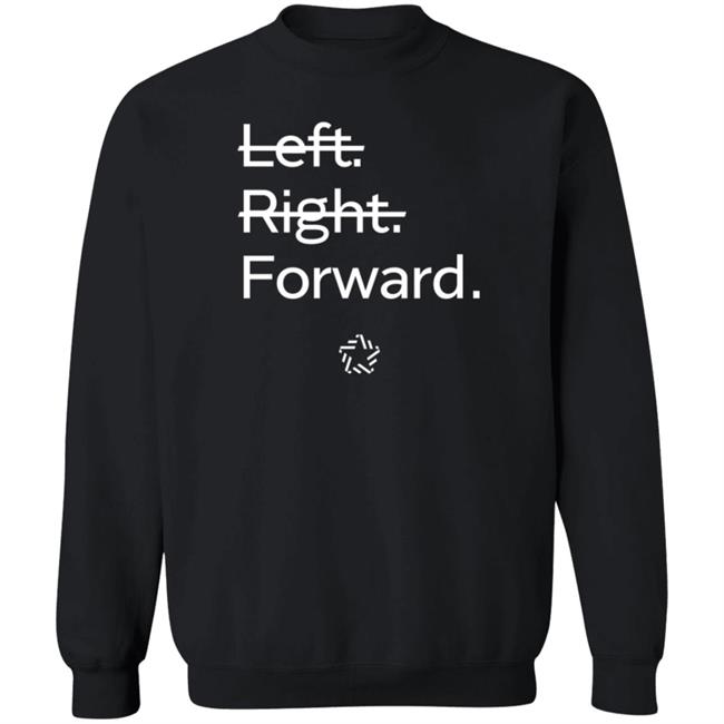 Forward Party Merch Left Right Forward Shirt Andrew Yang Forward Party Merch Left Right Forward Shirt Andrew Yang