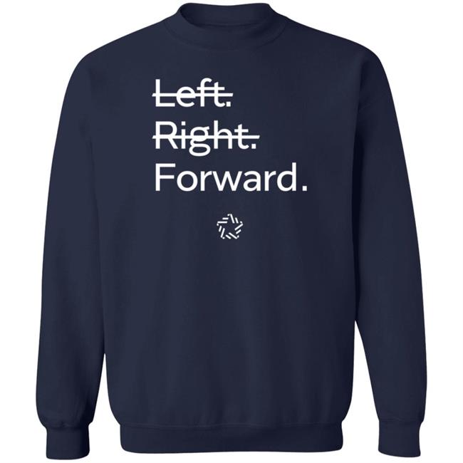 Forward Party Merch Left Right Forward Shirt Andrew Yang Forward Party Merch Left Right Forward Shirt Andrew Yang