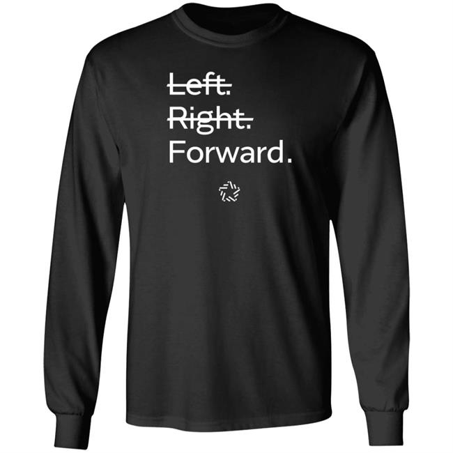 Forward Party Merch Left Right Forward Shirt Andrew Yang Forward Party Merch Left Right Forward Shirt Andrew Yang