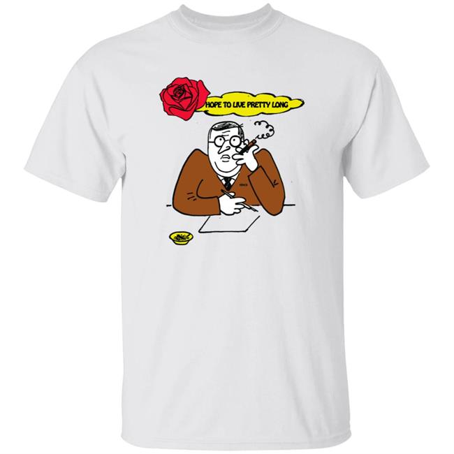 Bbno$ Merch Live Pretty Long T Shirt Hope To Live Pretty Long