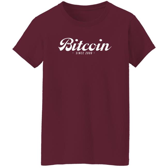 Bitcoin Merch Since 2009 T Shirt Bitcoin Merch Since 2009 T Shirt