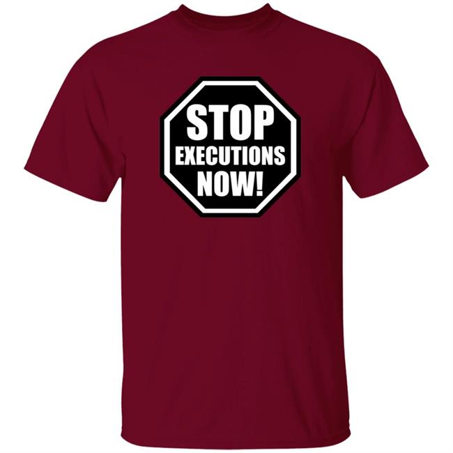 Aclu Shirts, Stop Executions Now Shirt Aclu Shirts, Stop Executions Now Shirt