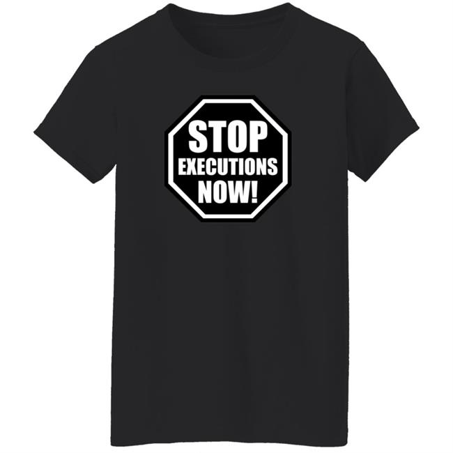 Aclu Shirts, Stop Executions Now Shirt Aclu Shirts, Stop Executions Now Shirt