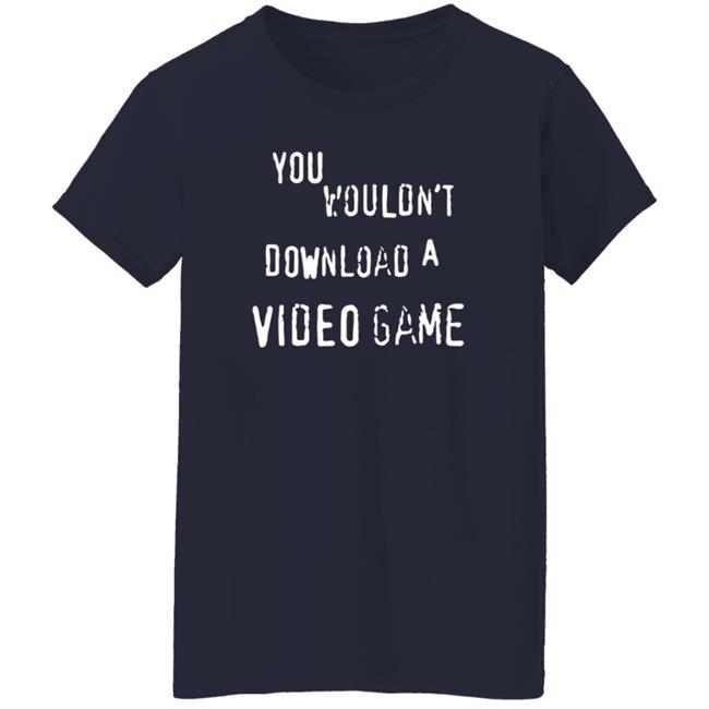 Hard Drive The Hard Times Merch You Wouldn't Download A Video Game Shirt Hard Drive The Hard Times Merch You Wouldn't Download A Video Game Shirt
