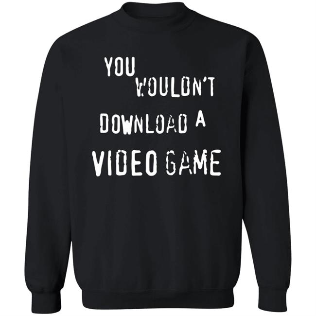 Hard Drive The Hard Times Merch You Wouldn't Download A Video Game Shirt Hard Drive The Hard Times Merch You Wouldn't Download A Video Game Shirt