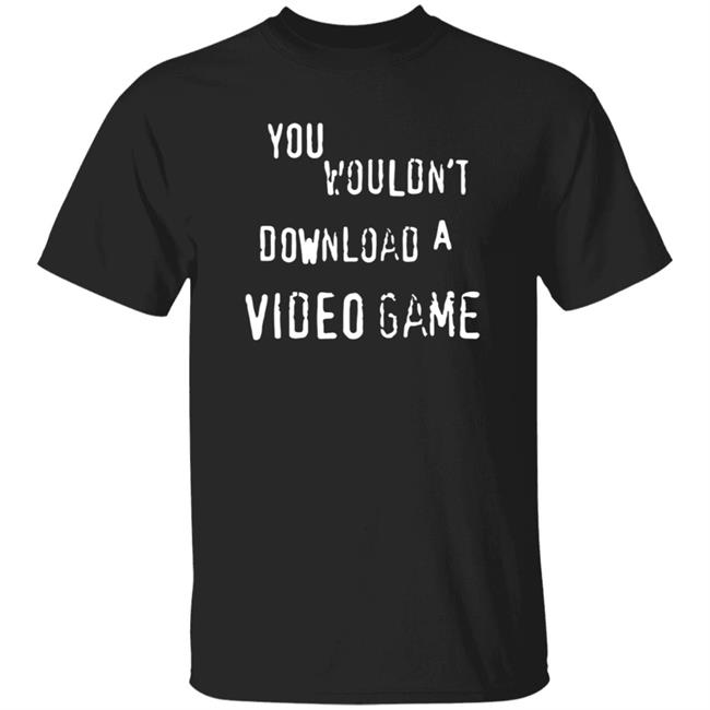 Hard Drive The Hard Times Merch You Wouldn't Download A Video Game Shirt