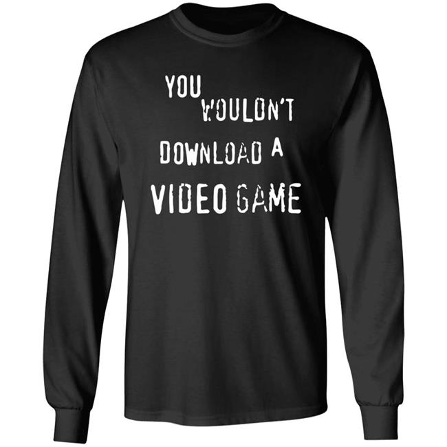 Hard Drive The Hard Times Merch You Wouldn't Download A Video Game Shirt Hard Drive The Hard Times Merch You Wouldn't Download A Video Game Shirt