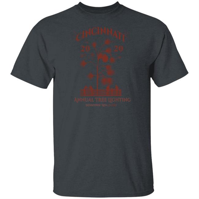 2020 Cincinnati Annual Tree Lighting T Shirt Christmas Tree Now On Limited Edition Tee From Cincy Shirts 2020 Cincinnati Annual Tree Lighting T Shirt Christmas Tree Now On Limited Edition Tee From Cincy Shirts