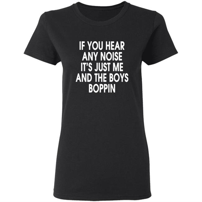 If You Hear Any Noise Shirt Jonathan Schwind If You Hear Any Noise It’s Just Me And Boys Boppin T Shirt If You Hear Any Noise Shirt Jonathan Schwind If You Hear Any Noise It’s Just Me And Boys Boppin T Shirt