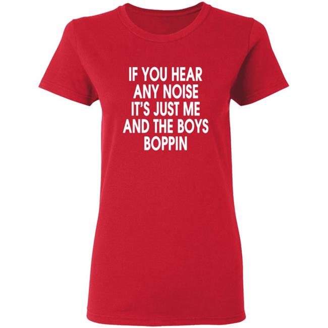 If You Hear Any Noise Shirt Jonathan Schwind If You Hear Any Noise It’s Just Me And Boys Boppin T Shirt If You Hear Any Noise Shirt Jonathan Schwind If You Hear Any Noise It’s Just Me And Boys Boppin T Shirt